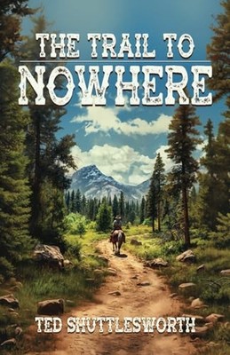 The Trail to Nowhere, Shuttlesworth, Ted