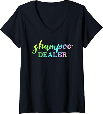 Womens Shampoo Dealer Hair Product Stylist Quote V-Neck T-Shirt