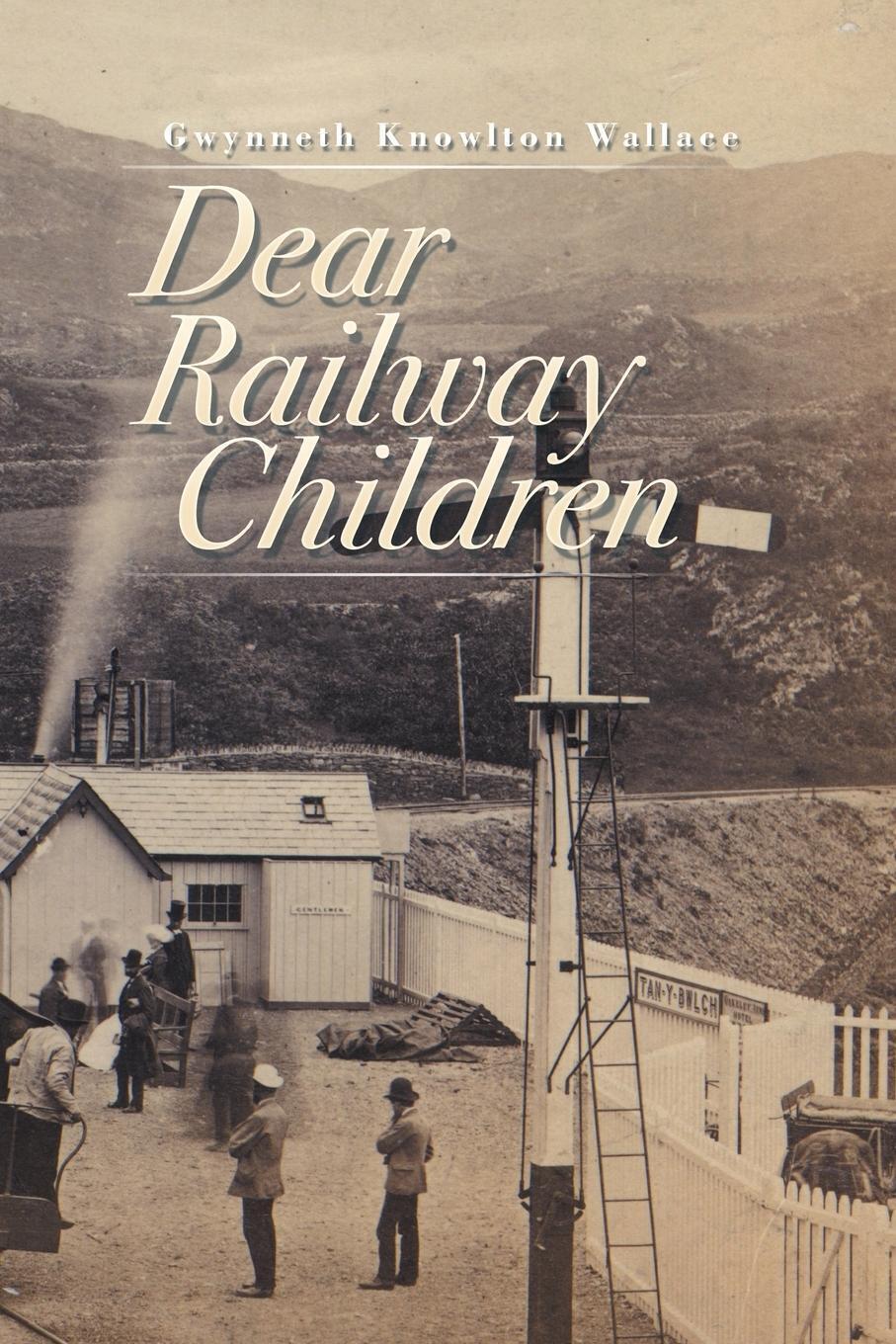 Dear Railway Children Gwynneth Knowlton Wallace Taschenbuch Paperback