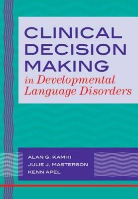Clinical Decision Making in Developmental Language Disorders (Communicati - GOOD
