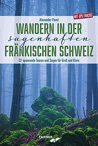 Alexander Pavel Wandern in der sagenhaften Fränkischen Schweiz: 22 (Taschenbuch) - Bild 1 von 1