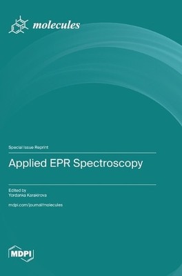Yordanka Karakirova Applied EPR Spectroscopy (Hardback)