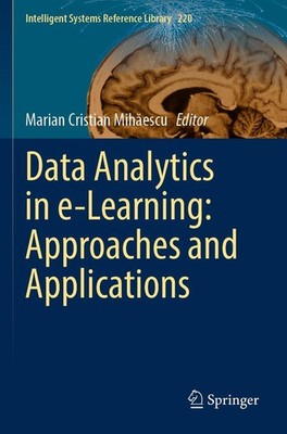 Data Analytics in e-Learning: Approaches and Applications Marian Cristian Mih¿es