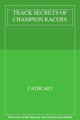 TRACK SECRETS OF CHAMPION RACERS,CATHCART