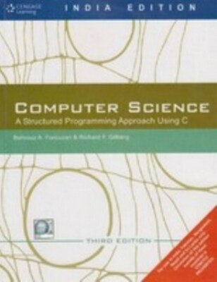 Computer Science:Structured Programming by Forouzan 3rd INTL ED 9788131503638