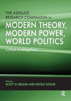 Ashgate Research Companion to Modern Theory, Modern Pow -  NEW Scott G. Nelson 2