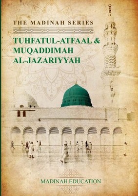 Tuhfatul-Atfaal & Muqaddimah Al-Jazariyyah (Madinah Series - General Sciences)