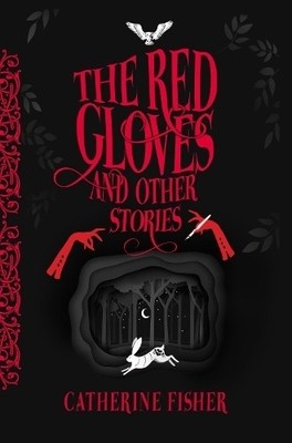 Catherine Fisher The Red Gloves (Gebundene Ausgabe)