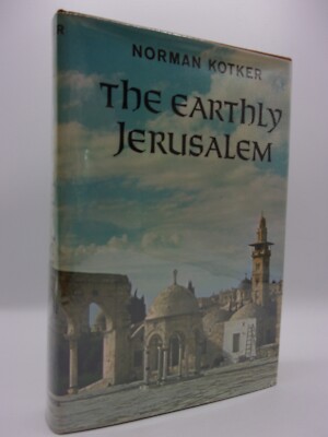 The Earthly Jerusalem by Norman Kotker (1969, Hardcover/DJ Protected)