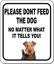 PLEASE DONT FEED THE DOG Airedale Terrier Metal Aluminum Composite Sign