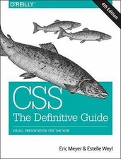 CSS: The Definitive Guide: Visual Presentation for the Web, Weyl, Estelle,Meyer,