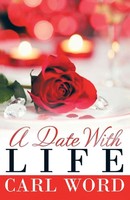 Carl Word | A Date With Life | Taschenbuch | Englisch (2018) | Westbow Press