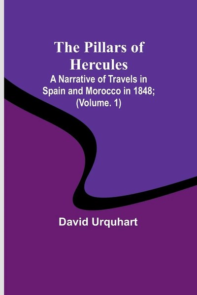 The Pillars Of Hercules David Urquhart Taschenbuch Englisch 2023 Alpha Editions-image