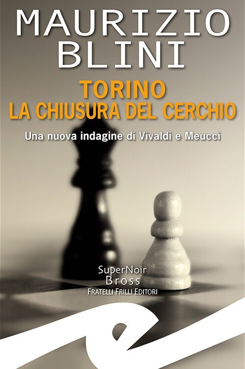 Torino la Chiusura del Cerchio - [Fratelli Frilli Editori]