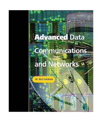 Advanced Data Communications and Networks, Bill (Napier University, Edinburgh, S