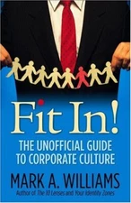 FIT IN!: THE UNOFFICIAL GUIDE TO CORPORATE CULTURE By Mark Williams *Excellent*