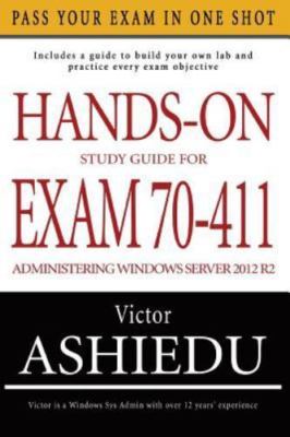 Hands-On Study Guide for Exam 70-411: Administering Windows Server 2012 R2 by...