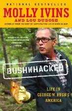 Bushwhacked: Life in George W. Bush's America - Paperback - VERY GOOD