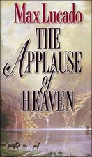 The Applause of Heaven - Hardcover, by Lucado Max - Acceptable j