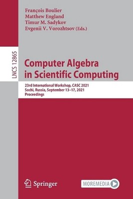 Computer Algebra in Scientific Computing: 23rd International Workshop, CASC 2021