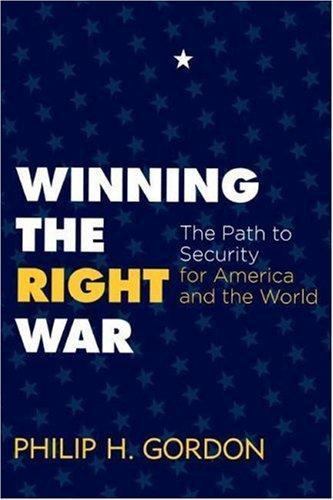 * WINNING THE RIGHT WAR, THE PATH TO SECURITY FOR AMERICA AND THE WORLD * - Picture 1 of 1