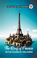 The Roof Of France Or The Causses Of The Lozere | Matilda Betham-Edwards | Buch
