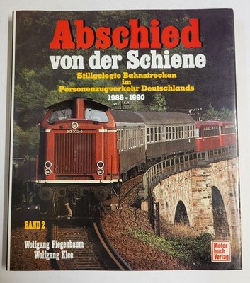 Abschied von der Schiene; Band 2, Stillgelegte Bahnstrecken 1986 - 1990 Buch