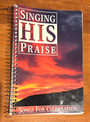 Singing His Praise Songs For Celebration 1986 Spiral Book