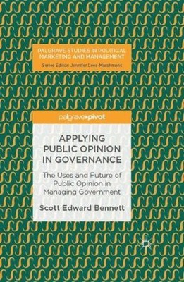 Applying Public Opinion in Governance by Scott Edward Bennett - 9783319546957
