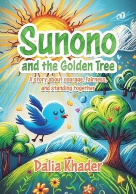 Sunono and the Golden Tree: A story about courage, fairness, and standing togeth