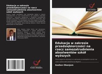 Edukacja W Zakresie Przedsi¿Biorczo¿Ci Na Rzecz Samozatrudnienia AbsolwentóW...