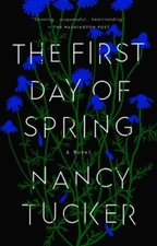 The First Day of Spring: A Novel, Tucker, Nancy, Very Good Book