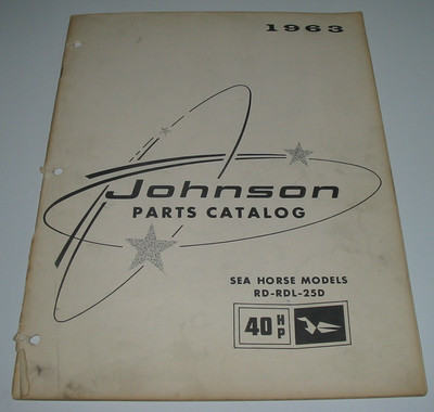 Parts Catalog Johnson Sea Horse Models RD RDL 25D 40 HP ET Katalog Ausgabe 1963!