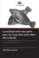 La Multiplication Des Pains Pour Les Cinq Mille Selon Marc (Mc 6,30-44) Leimer