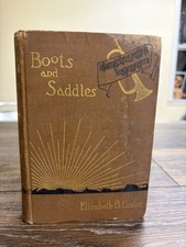 BOOTS and SADDLES, Life w GENERAL GEORGE CUSTER, Elizabeth Custer, 1885K 1st Ed