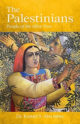 The Palestinians: People of the Olive Tree by Kamel S. Abu Jaber (Paperback, ...
