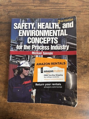 Safety, Health, and Environmental Concepts for the Process Industry by...