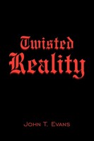 John T. Evans | Twisted Reality | Taschenbuch | Englisch (2007) | Authorhouse