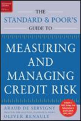 Measuring and Managing Credit Risk Olivier, de Servigny, Arnaud R