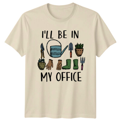 Ill Be In My Office Garden T-Shirt, Gartenarbeit Hobby T-Shirt
