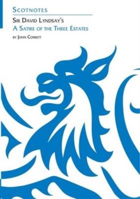 Sir David Lyndsays a Satire of the Three Estates by John Corbett PAPERBACK
