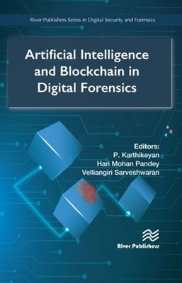 Artificial Intelligence and Blockchain in Digital Forensics by P Karthikeyan