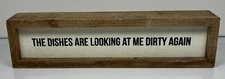 The Dishes are Looking at Me Dirty Again 12x2x3” Sign Primitives by Kathy Box