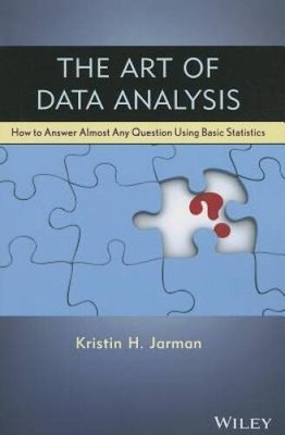 The Art of Data Analysis: How to Answer Almost Any Question Using Basic S - GOOD