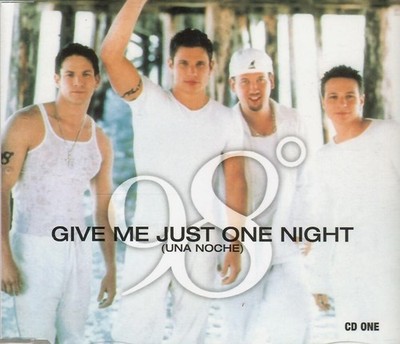 98°   Give Me Just One Night (Una Noche) CD 1 (UK CD, 2000) New! [98 Degrees]