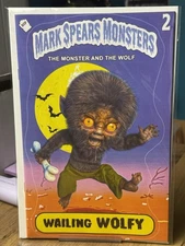 The Monster And The Wolf #1 ”Wailing Wolfy” Mark Spears Garbage Pail Kids A30 NM