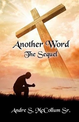 Another Word: The Sequel by Andre S. McCollum Sr (English) Paperback Book