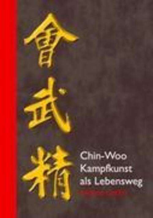 Chin-woo - Kampfkunst Als Lebensweg Andreas Liechti Taschenbuch