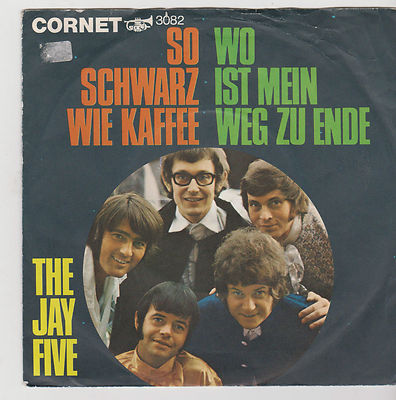 7'' THE JAY FIVE SO SCHWARZ WIE KAFFEE CORNET 3082 WO IST MEIN WEG ZU ENDE 1969