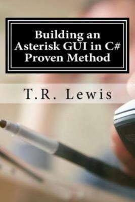 Building An Asterisk Gui In C#: Proven Method